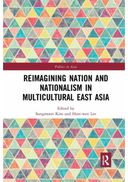 Reimagining Nation and Nationalism in Multicultural East Asia