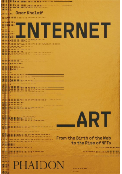 Internet_Art. From the Birth of the Web to the Rise of NFTs wer. angielska