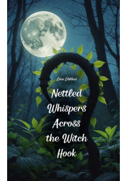 Nettled Whispers Across the Witch Hook