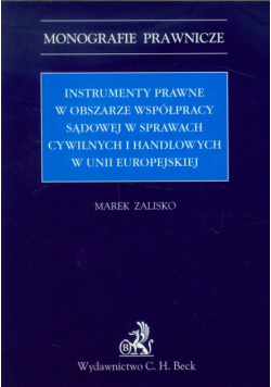 Instrumenty prawne w obszarze współpracy sądowej w sprawach cywilnych i handlowych w Unii Europejskiej