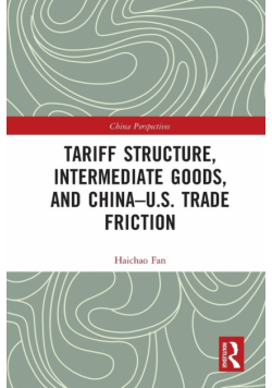 Tariff Structure, Intermediate Goods, and China-U.S. Trade Friction