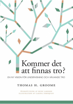 Kommer det att finnas tro?