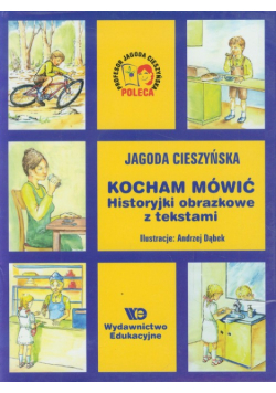 Kocham mówić : Historyjki obrazkowe z tekstami