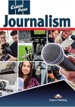 Career Paths: Journalism SB EXPRESS PUBLISHING