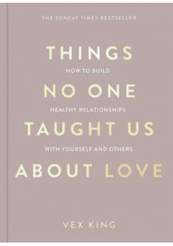Things No One Taught Us About Love