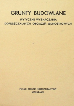 Grunty budowlane Wytyczne wyznaczania dopuszczalnych obciążeń jednostkowych