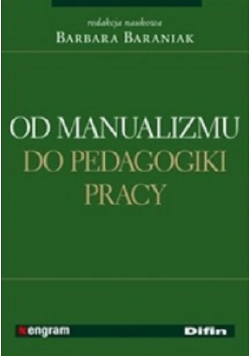 Od manualizmu do pedagogiki pracy