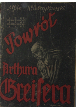 Powrót Arthura Greisera przedruk z 1946 r