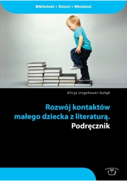 Rozwój kontaktów małego dziecka z literaturą podręcznik