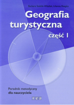 Geografia turystyczna, część 1: Poradnik metodyczny
