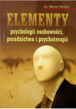 Elementy psychologii osobowości, poradnictwa i psychoterapii