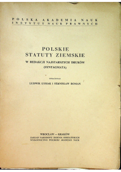 Polskie statuty ziemskie w redakcji najstarszych druków