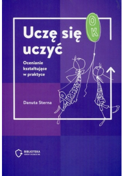 Uczę się uczyć Ocenianie kształtujące w praktyce