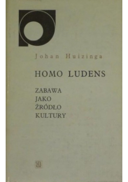 Homo Ludens - Zabawa jako źródło kultury