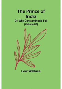 The Prince of India; Or, Why Constantinople Fell (Volume 02)