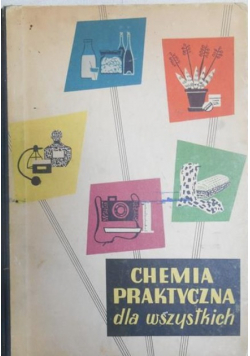 Chemia praktyczna dla wszystkich