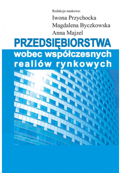 Przedsiębiorstwa wobec współczesnych realiów rynkowych