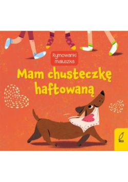 Rymownki maluszka. Mam chusteczkę haftowaną