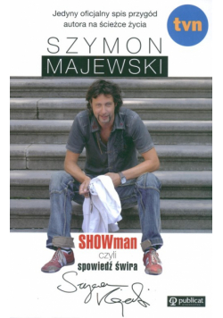 Majewski Szymon - Showman, czyli spowiedź świra - Szymon Majewski