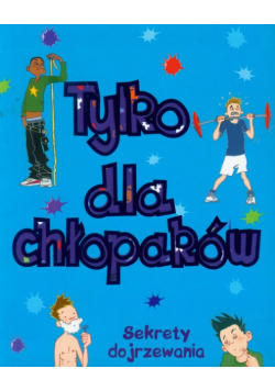 Crossick Matt - Tylko dla chłopaków: sekrety dojrzewania