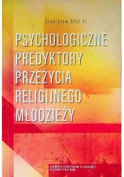 Psychologiczne predyktory przeżycia religijnego młodzieży