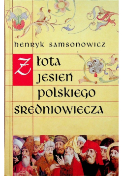 Złota jesień polskiego średniowiecza