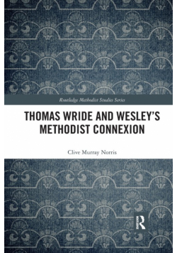 Thomas Wride and Wesley's Methodist Connexion