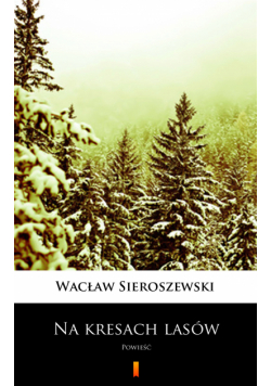 Na kresach lasów. Powieść