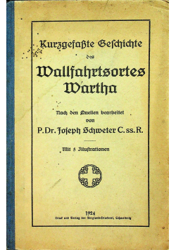 Kurzgefasste Geschichte des Wallfahrtsortes Wartha 1924 r.