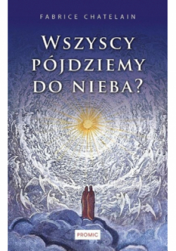 Wszyscy pójdziemy do nieba?