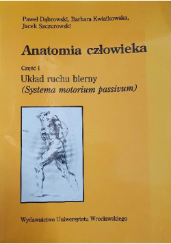 Anatomia człowieka Część I Układ ruchu bierny