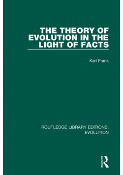 The Theory of Evolution in the Light of Facts
