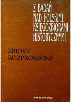 Z badań nad polskimi księgozbiorami historycznymi