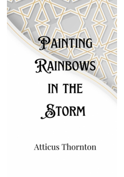 Painting Rainbows in the Storm