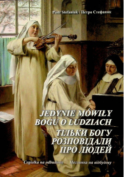 Jedynie Mówiły Bogu O Ludziach