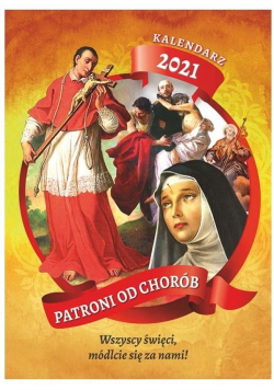 Kalendarz 2021 Ścienny Patroni od chorób