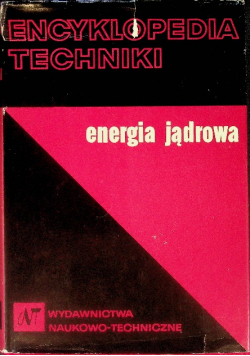 Encyklopedia techniki  Energia jądrowa