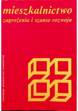 Mieszkalnictwo zagrożenia i szanse rozwoju