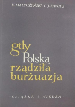 Gdy Polską rządziła burżuazja