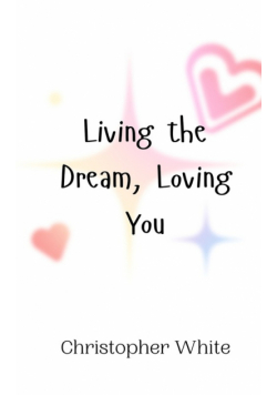 Living the Dream, Loving You