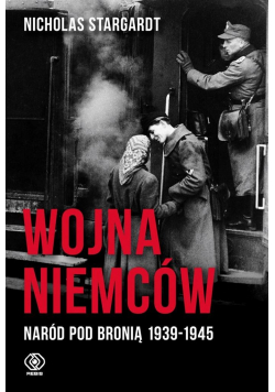 Wojna Niemców Naród pod bronią 1939-1945