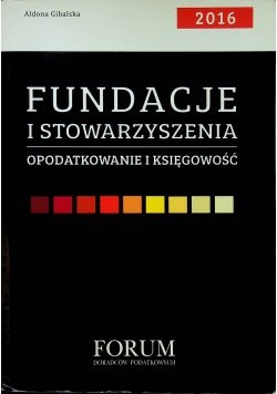 Fundacje i stowarzyszenia Opodatkowanie i księgowość 2016