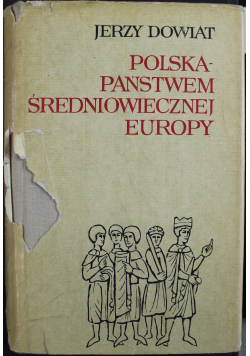 Polska państwem średniowiecznej Europy