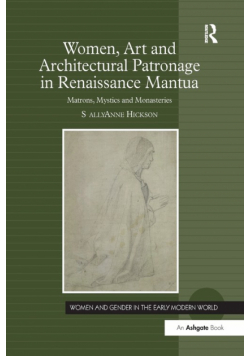 Women, Art and Architectural Patronage in Renaissance Mantua