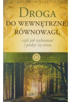 Droga do wewnętrznej równowagi, czyli jak wyluzować i pozbyć się stresu