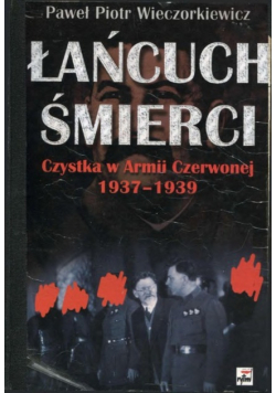 Łańcuch śmierci Czystka w Armii Czerwonej 1937 - 1939