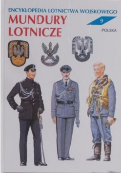 Encyklopedia lotnictwa wojskowego Tom 9 Mundury lotnicze