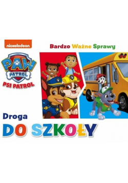 Psi Patrol. Bardzo Ważna Sprawa. Droga do szkoły