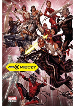 X Mieczy. X-Men. Marvel Fresh, Tom 1