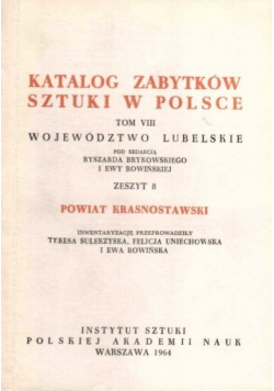 Katalog zabytków w Polsce Tom VIII Województwo Lubelskie Zeszyt 8 Powiat Krasnostawski
